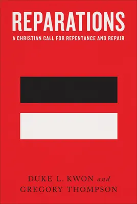 Wiedergutmachung: Ein christlicher Aufruf zu Reue und Wiedergutmachung - Reparations: A Christian Call for Repentance and Repair