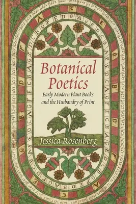 Botanische Poesie: Frühe moderne Pflanzenbücher und der Umgang mit dem Druck - Botanical Poetics: Early Modern Plant Books and the Husbandry of Print