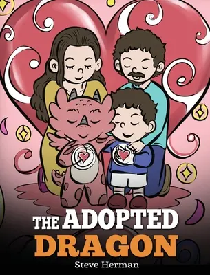 Der adoptierte Drache: Eine Geschichte über Adoption - The Adopted Dragon: A Story About Adoption