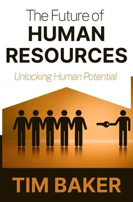 Die Zukunft des Personalwesens: Das menschliche Potenzial freisetzen - The Future of Human Resources: Unlocking Human Potential