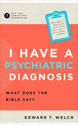 Ich habe eine psychiatrische Diagnose: Was sagt die Bibel dazu? - I Have a Psychiatric Diagnosis: What Does the Bible Say?