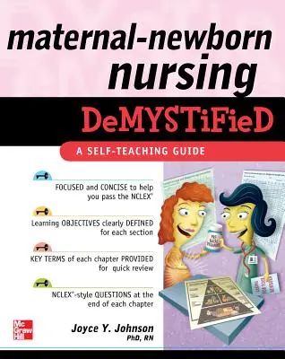 Entmystifizierte Krankenpflege für Mütter und Neugeborene: Ein Leitfaden zum Selbststudium - Maternal-Newborn Nursing Demystified: A Self-Teaching Guide