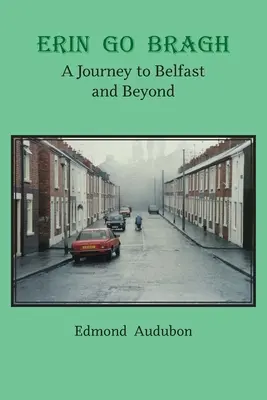 Erin Go Bragh: Eine Reise nach Belfast und darüber hinaus - Erin Go Bragh: A Journey to Belfast and Beyond