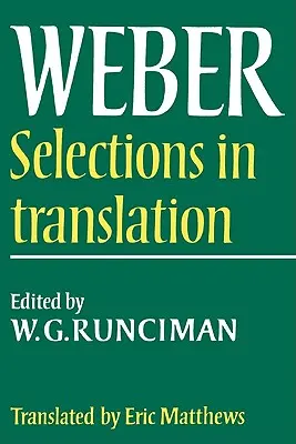 Max Weber: Ausgewählte Werke in Übersetzung - Max Weber: Selections in Translation