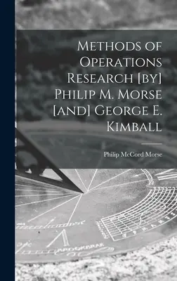 Methoden des Operations Research [von] Philip M. Morse [und] George E. Kimball - Methods of Operations Research [by] Philip M. Morse [and] George E. Kimball