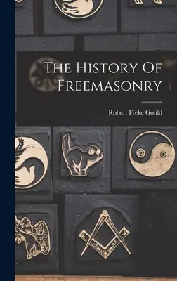 Die Geschichte der Freimaurerei - The History Of Freemasonry