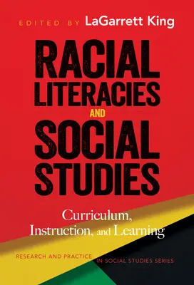 Rassendiskriminierung und Sozialkunde: Lehrplan, Unterricht und Lernen - Racial Literacies and Social Studies: Curriculum, Instruction, and Learning