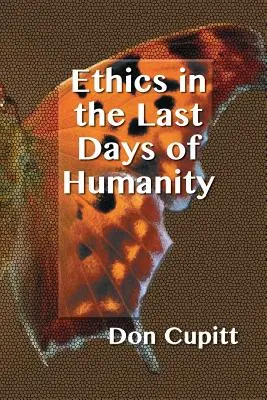 Ethik in den letzten Tagen der Menschheit - Ethics in the Last Days of Humanity