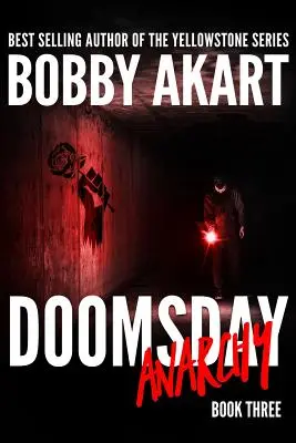 Weltuntergangs-Anarchie: Ein post-apokalyptischer Überlebensthriller - Doomsday Anarchy: A Post-Apocalyptic Survival Thriller
