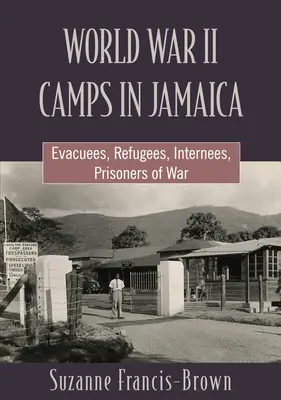 Lager des Zweiten Weltkriegs in Jamaika - World War II Camps in Jamaica