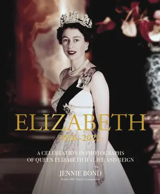 Elisabeth: Das Leben und die Regentschaft von Elizabeth II. in Fotografien - Elizabeth: A Celebration in Photographs of Elizabeth II's Life & Reign
