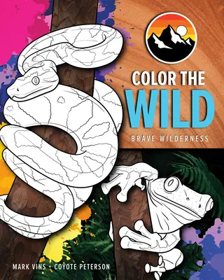 Color the Wild: Mutige Wildnis-Malvorlagen (Alter 6-10) (Tier-Malbuch) - Color the Wild: Brave Wilderness Coloring Pages (Ages 6-10) (Animal Coloring Book)