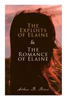 Die Heldentaten von Elaine & Die Romanze von Elaine: Die größten Fälle von Detective Craig Kennedy - The Exploits of Elaine & The Romance of Elaine: Detective Craig Kennedy's Biggest Cases