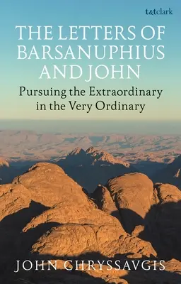 Die Briefe von Barsanuphius und Johannes: Wüstenweisheit für den Alltag - The Letters of Barsanuphius and John: Desert Wisdom for Everyday Life