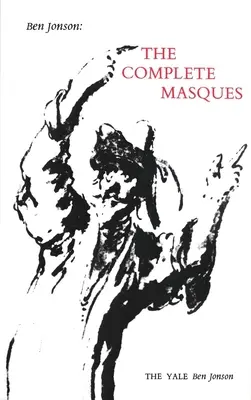 Ben Jonson: Die vollständigen Masken - Ben Jonson: The Complete Masques