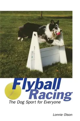 Flyball-Rennen: Der Hundesport für jedermann - Flyball Racing: The Dog Sport for Everyone