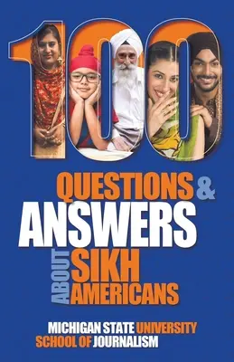 100 Fragen und Antworten über Sikh-Amerikaner: Der Glaube hinter den Artikeln des Glaubens - 100 Questions and Answers about Sikh Americans: The Beliefs Behind the Articles of Faith