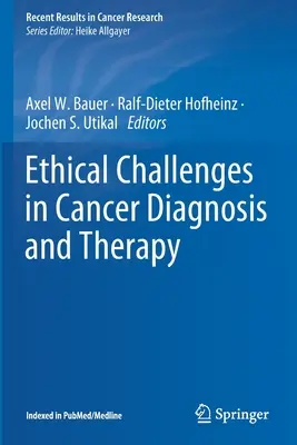 Ethische Herausforderungen in der Krebsdiagnose und -therapie - Ethical Challenges in Cancer Diagnosis and Therapy