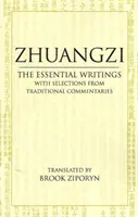 Zhuangzi: Die wesentlichen Schriften - Mit einer Auswahl aus den traditionellen Kommentaren - Zhuangzi: The Essential Writings - With Selections from Traditional Commentaries