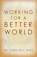 Arbeiten für eine bessere Welt: Gott, der Nächste, sich selbst - Working for a Better World: God, Neighbor, Self