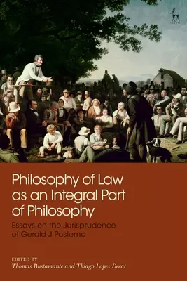Rechtsphilosophie als integraler Bestandteil der Philosophie: Aufsätze zur Rechtswissenschaft von Gerald J. Postema - Philosophy of Law as an Integral Part of Philosophy: Essays on the Jurisprudence of Gerald J Postema