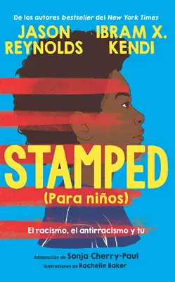 Stamped (Para Nios): El Racismo, El Antirracismo Y T / Gestempelt (für Kinder) Raci Sm, Antirassismus und du - Stamped (Para Nios): El Racismo, El Antirracismo Y T / Stamped (for Kids) Raci Sm, Antiracism, and You