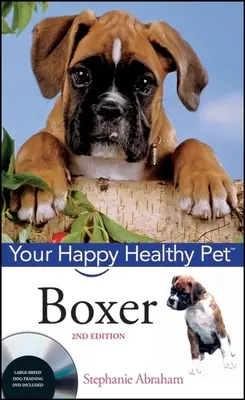Boxer: Ihr glückliches und gesundes Haustier [mit DVD] - Boxer: Your Happy Healthy Pet [With DVD]