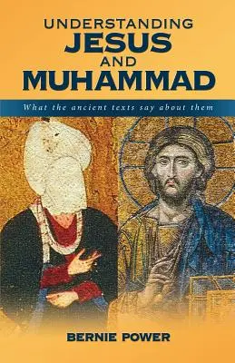 Jesus und Mohammed verstehen: Was die alten Texte über sie aussagen - Understanding Jesus and Muhammad: what the ancient texts say about them