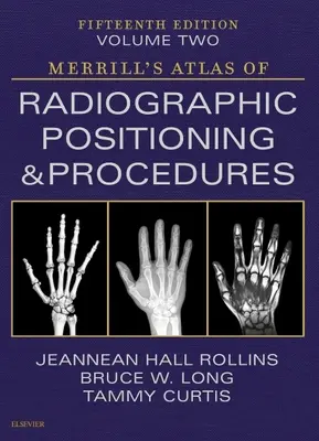 Merrill's Atlas der Röntgenpositionierung und -verfahren - Band 2 - Merrill's Atlas of Radiographic Positioning and Procedures - Volume 2