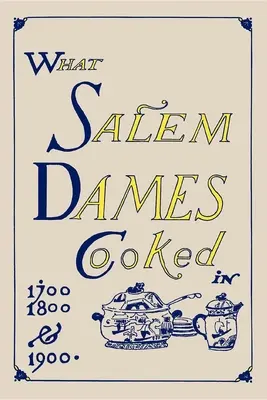 Was die Damen von Salem gekocht haben - What Salem Dames Cooked