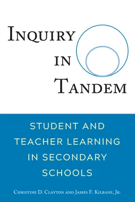 Inquiry in Tandem; Lernen von Schülern und Lehrern in der Sekundarstufe - Inquiry in Tandem; Student and Teacher Learning in Secondary Schools