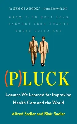 Pluck: Lektionen, die wir für die Verbesserung des Gesundheitswesens und der Welt gelernt haben - Pluck: Lessons We Learned for Improving Healthcare and the World