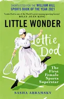 Kleines Wunder - Lottie Dod, der erste weibliche Sport-Superstar - Little Wonder - Lottie Dod, the First Female Sports Superstar