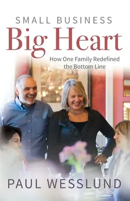 Kleines Unternehmen, großes Herz: Wie eine Familie die Gewinnzone neu definiert - Small Business Big Heart: How One Family Redefined the Bottom Line