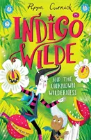Indigo Wilde und die unbekannte Wildnis - Buch 2 - Indigo Wilde and the Unknown Wilderness - Book 2
