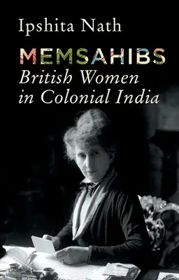 Memsahibs: Britische Frauen im kolonialen Indien - Memsahibs: British Women in Colonial India