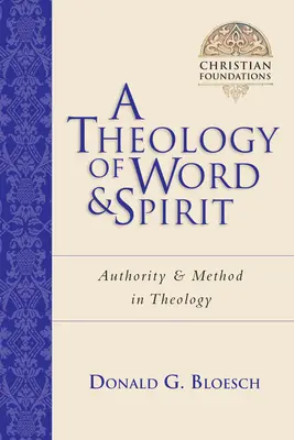 Eine Theologie von Wort und Geist: Autoritätsmethode in der Theologie - A Theology of Word and Spirit: Authority Method in Theology