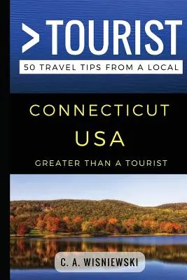 Mehr als ein Tourist - Connecticut USA: 50 Reisetipps von einem Einheimischen - Greater Than a Tourist - Connecticut USA: 50 Travel Tips from a Local