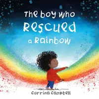 Der Junge, der einen Regenbogen rettete - Boy Who Rescued a Rainbow