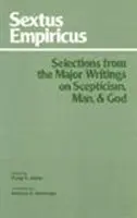 Sextus Empiricus: Auszüge aus den wichtigsten Schriften über Skepsis, Mensch und Gott - Sextus Empiricus: Selections from the Major Writings on Scepticism, Man, and God