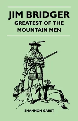 Jim Bridger - Der Größte der Bergmänner - Jim Bridger - Greatest of the Mountain Men