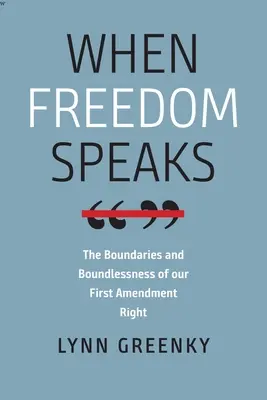 Wenn die Freiheit spricht: Die Grenzen und die Grenzenlosigkeit unseres Rechts auf den ersten Verfassungszusatz - When Freedom Speaks: The Boundaries and the Boundlessness of Our First Amendment Right