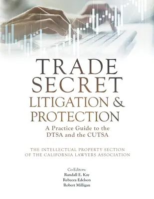 Rechtsstreitigkeiten und Schutz von Geschäftsgeheimnissen: Ein Praxisleitfaden zum DTSA und dem CUTSA - Trade Secret Litigation and Protection: A Practice Guide to the DTSA and the CUTSA