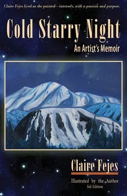 Kalte sternenklare Nacht: Memoiren eines Künstlers - Cold Starry Night: An Artist's Memoir