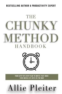 Die Chunky-Methode: Ihr Schritt-für-Schritt-Plan, um DAS BUCH ZU SCHREIBEN, auch wenn das Leben im Weg ist - The Chunky Method: Your Step-By-Step Plan To WRITE THAT BOOK Even When Life Gets In The Way