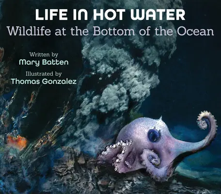 Leben in heißem Wasser: Die Tierwelt auf dem Grund des Ozeans - Life in Hot Water: Wildlife at the Bottom of the Ocean