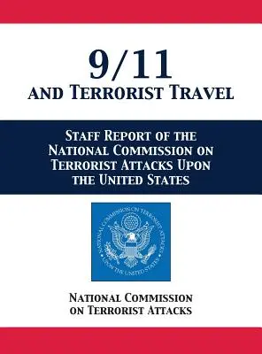 9/11 und terroristische Reisen: Personalbericht der Nationalen Kommission für Terroranschläge auf die Vereinigten Staaten - 9/11 and Terrorist Travel: Staff Report of the National Commission on Terrorist Attacks Upon the United States