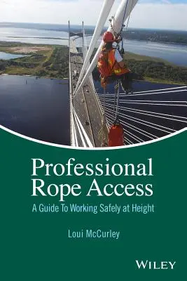 Professioneller seilunterstützter Zugang: Ein Leitfaden für sicheres Arbeiten in der Höhe - Professional Rope Access: A Guide to Working Safely at Height