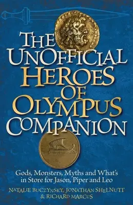 Inoffizieller Begleiter der Helden des Olymps: Götter, Monster, Mythen und was Jason, Piper und Leo bevorsteht - Unofficial Heroes of Olympus Companion: Gods, Monsters, Myths and What's in Store for Jason, Piper and Leo
