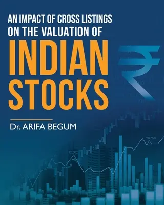 Der Einfluss von Cross Listings auf die Bewertung indischer Aktien - An Impact of Cross Listings on the Valuation of Indian Stocks